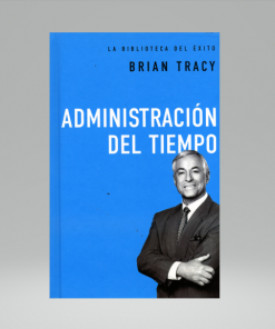 Administración del tiempo - Brian Tracy