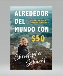 Alrededor del mundo con $50 - Christopher Schacht