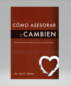 Cómo asesorar a las personas para que cambien - Jay Adams