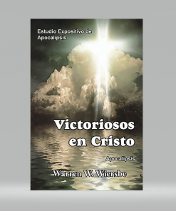 Victorioso en Cristo (Apocalipsis) - Warren W. Wiersbe