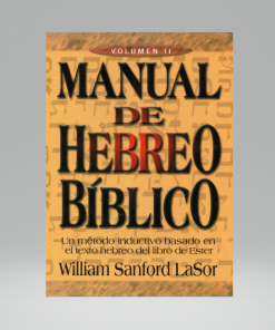 Manual de hebreo bíblico Volumen II - William Sanford LaSor