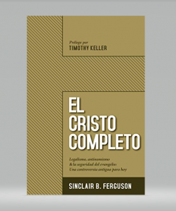 El Cristo completo - Sinclair Ferguson