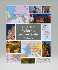 Atlas de la Reforma - Tim Downley