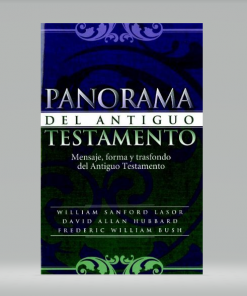 Panorama del Antiguo Testamento - William Sanford y David A. Hubbard