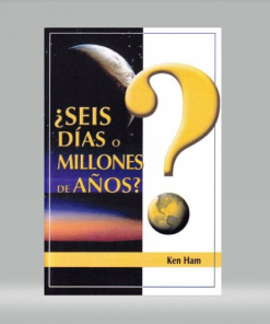 ¿Seis Días o Millones de Años? - Ken Ham