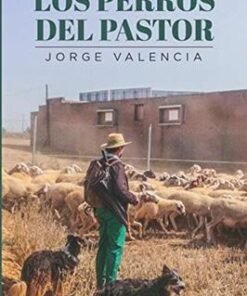Los Perros Del Pastor - Jorge Valencia