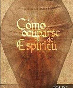 Como Ocuparse Del Espíritu - John Owen