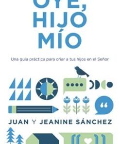 Oye, Hijo Mío - Juan y Jeanine Sánchez