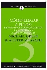 ¿Cómo Llegar A Ellos? - Michael Green y Alister McGrath