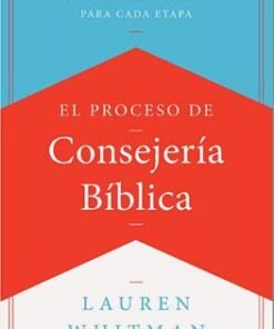 El Proceso de Consejería Bíblica - Lauren Whitman