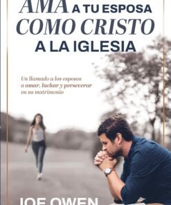 Ama a tu esposa como Cristo a la iglesia - Joe Owen